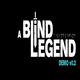 A Blind Legend